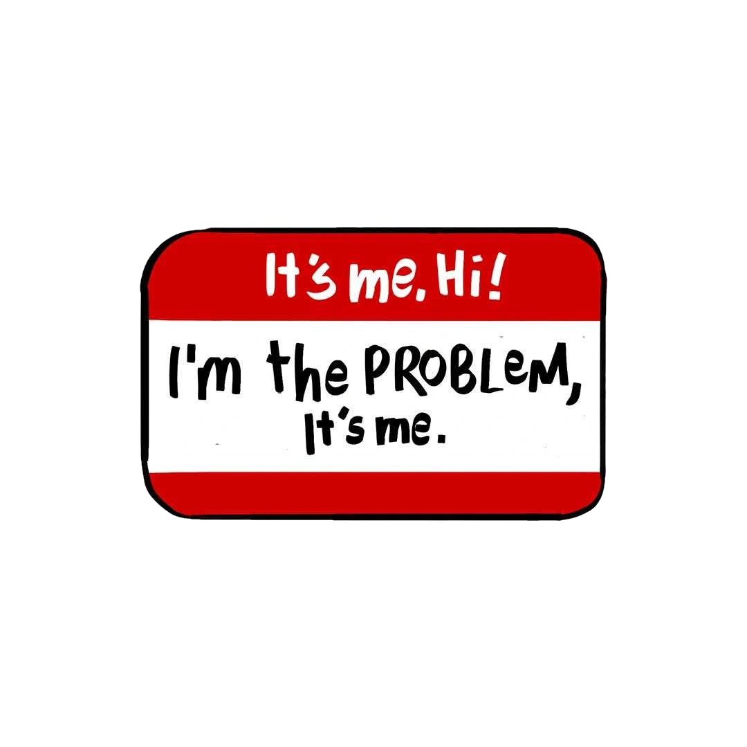 It's Me Hii I'm The Problem Sticker